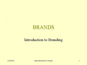 BRANDS Introduction to Branding 1262022 hdpintroduction to brands