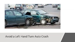 Avoid a Left Hand Turn Auto Crash Turn