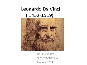 Leonardo Da Vinci 1452 1519 Pupils 11 form