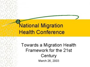 National Migration Health Conference Towards a Migration Health