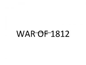 WAR OF 1812 www nfb castore A Mere