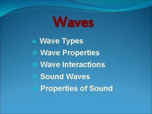 Waves v Wave Types v Wave Properties v