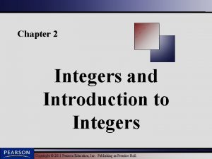 Chapter 2 Integers and Introduction to Integers Copyright