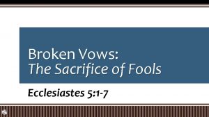 Broken Vows The Sacrifice of Fools Ecclesiastes 5