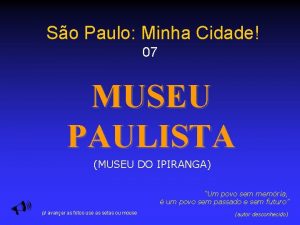 So Paulo Minha Cidade 07 MUSEU PAULISTA MUSEU