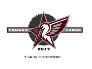 SPONSORSHIP OPPORTUNITIES MISSION STATEMENT The core mission of