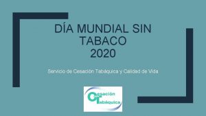 DA MUNDIAL SIN TABACO 2020 Servicio de Cesacin