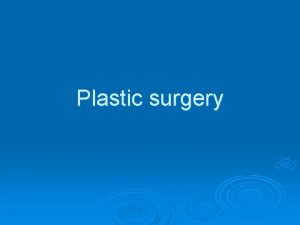 Plastic surgery Cleft lip and palate The situation