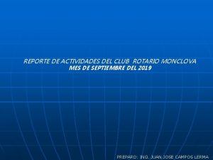 REPORTE DE ACTIVIDADES DEL CLUB ROTARIO MONCLOVA MES