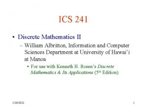 ICS 241 Discrete Mathematics II William Albritton Information