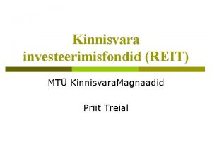 Kinnisvara investeerimisfondid REIT MT Kinnisvara Magnaadid Priit Treial