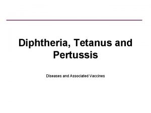 Diphtheria Tetanus and Pertussis Diseases and Associated Vaccines