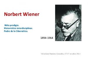 Norbert Wiener Nio prodigio Matemtico interdisciplinar Padre de