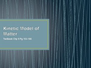 Kinetic Model of Matter Textbook Chp 9 Pg