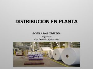 DISTRIBUCION EN PLANTA BORIS ARIAS CABRERA Arquitecto Esp