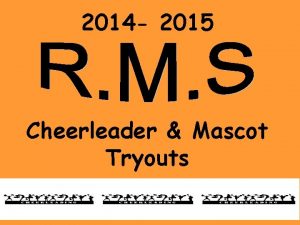 2014 2015 Cheerleader Mascot Tryouts Meet the Coaches