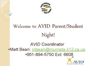 Welcome to AVID ParentStudent Night AVID Coordinator Matt