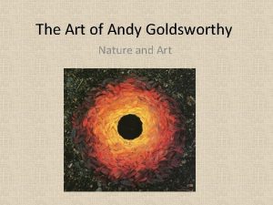 The Art of Andy Goldsworthy Nature and Art