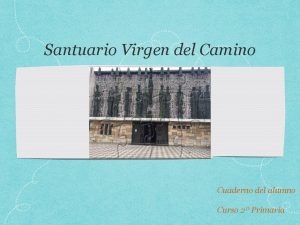 Santuario Virgen del Camino Cuaderno del alumno Curso