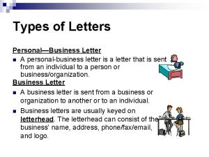 Types of Letters PersonalBusiness Letter n A personalbusiness
