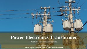 Power Electronics Transformer PETSolid State Transformer SST Presented