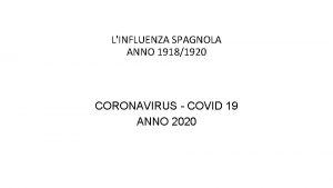 LINFLUENZA SPAGNOLA ANNO 19181920 CORONAVIRUS COVID 19 ANNO