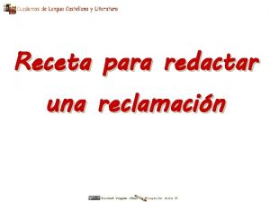 Receta para redactar una reclamacin Antes de escribir