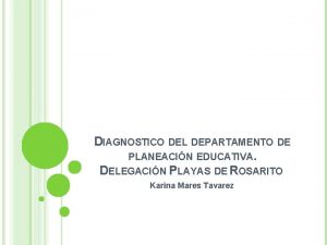 DIAGNOSTICO DEL DEPARTAMENTO DE PLANEACIN EDUCATIVA DELEGACIN PLAYAS