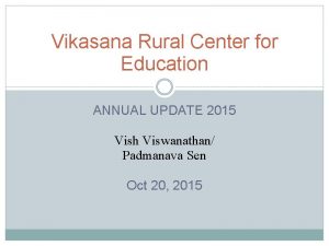 Vikasana Rural Center for Education ANNUAL UPDATE 2015