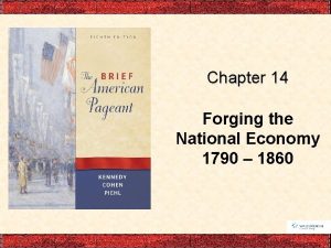 Chapter 14 Forging the National Economy 1790 1860