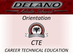 Orientation CTE CAREER TECHNICAL EDUCATION 1262022 1 CASAS