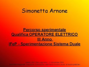 Simonetta Arnone Percorso sperimentale Qualifica OPERATORE ELETTRICO III