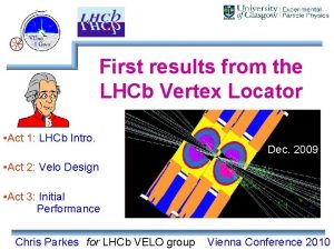 First results from the LHCb Vertex Locator Act