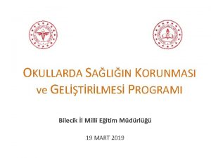 OKULLARDA SALIIN KORUNMASI ve GELTRLMES PROGRAMI Bilecik l