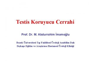 Testis Koruyucu Cerrahi Prof Dr M Abdurrahim mamolu