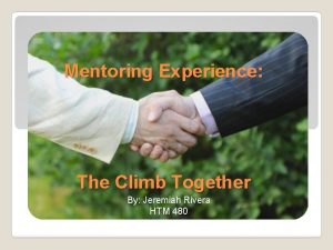 Mentoring Experience The Climb Together By Jeremiah Rivera