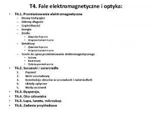 T 4 Fale elektromagnetyczne i optyka T 4