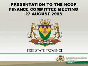 PRESENTATION TO THE NCOP FINANCE COMMITTEE MEETING 27