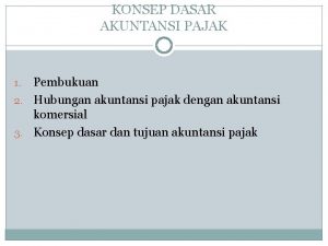 KONSEP DASAR AKUNTANSI PAJAK Pembukuan 2 Hubungan akuntansi