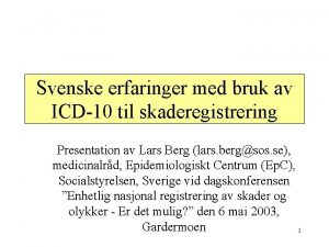 Svenske erfaringer med bruk av ICD10 til skaderegistrering