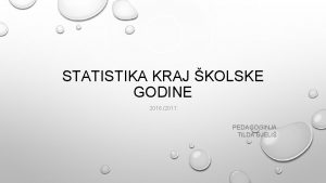 STATISTIKA KRAJ KOLSKE GODINE 2016 2017 PEDAGOGINJA TILDA