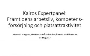 Kairos Expertpanel Framtidens arbetsliv kompetensfrsrjning och platsattraktivitet Jonathan