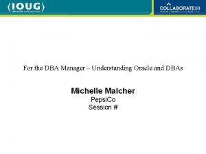 For the DBA Manager Understanding Oracle and DBAs