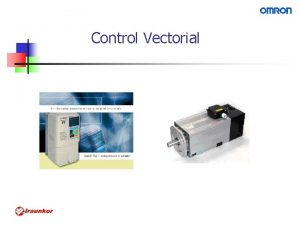 Control Vectorial ndice 1 Introduccin 2 Control Vectorial
