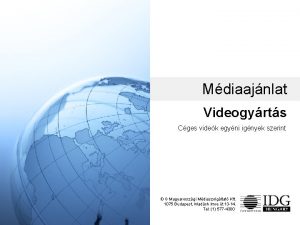 Mdiaajnlat Videogyrts Cges videk egyni ignyek szerint IDG