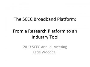 The SCEC Broadband Platform From a Research Platform