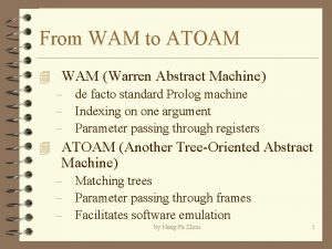 From WAM to ATOAM 4 WAM Warren Abstract