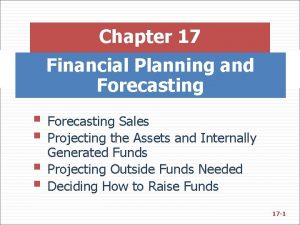 Chapter 17 Financial Planning and Forecasting Forecasting Sales