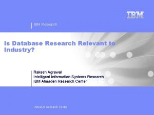 IBM Research Is Database Research Relevant to Industry