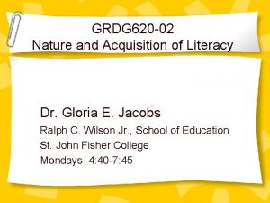 GRDG 620 02 Nature and Acquisition of Literacy